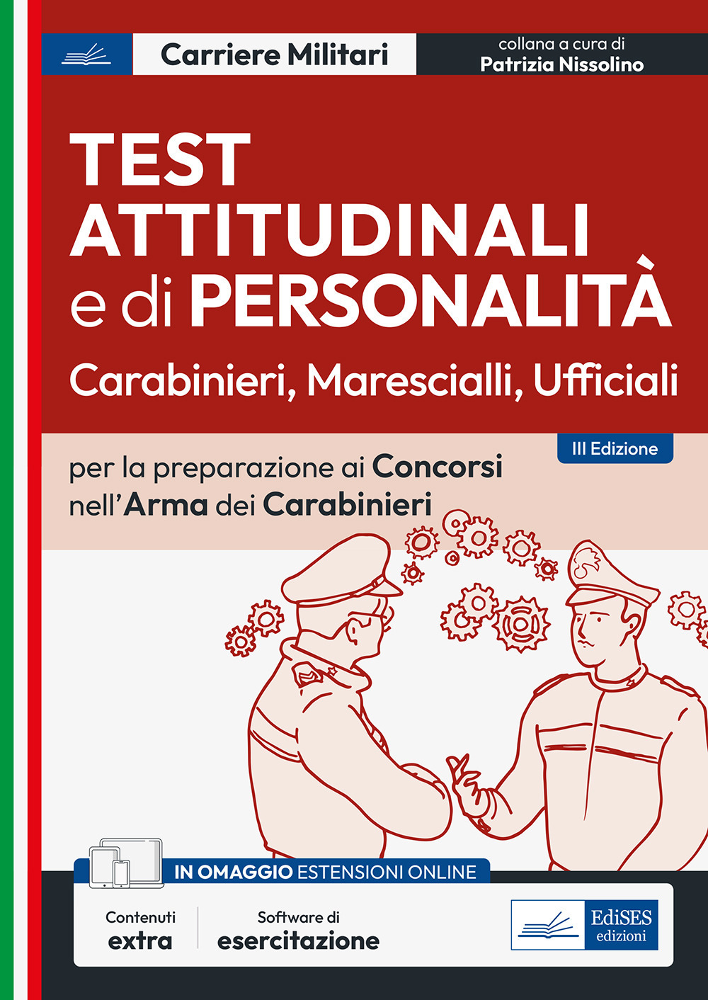 Test attitudinali e di personalità per la preparazione ai concorsi nell'arma dei carabinieri. Carabinieri, ispettori, ufficiali. Con software di simulazione