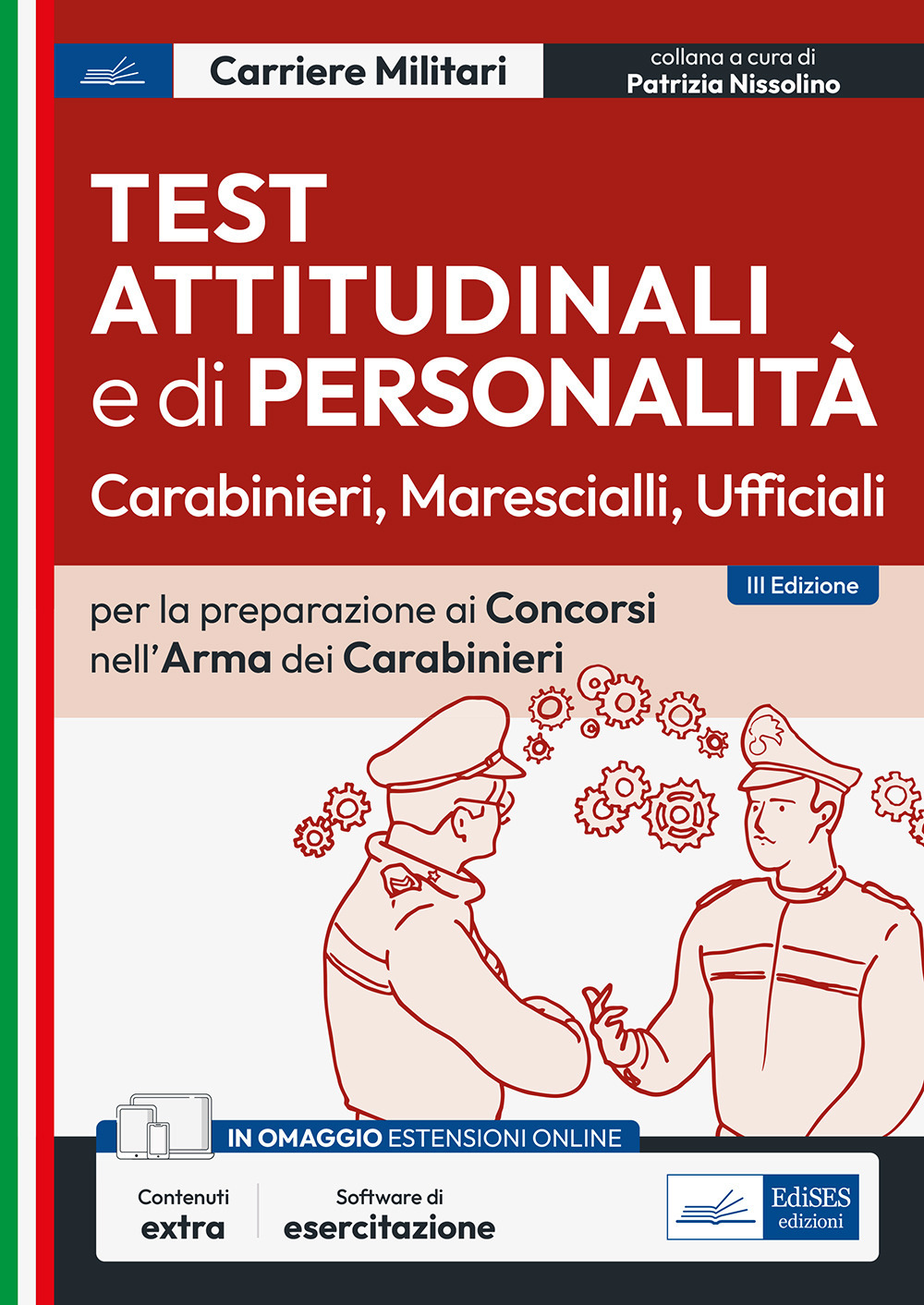 Test attitudinali e di personalità per la preparazione ai concorsi nell'Arma dei Carabinieri. Carabinieri, ispettori, ufficiali. Con software di simulazione