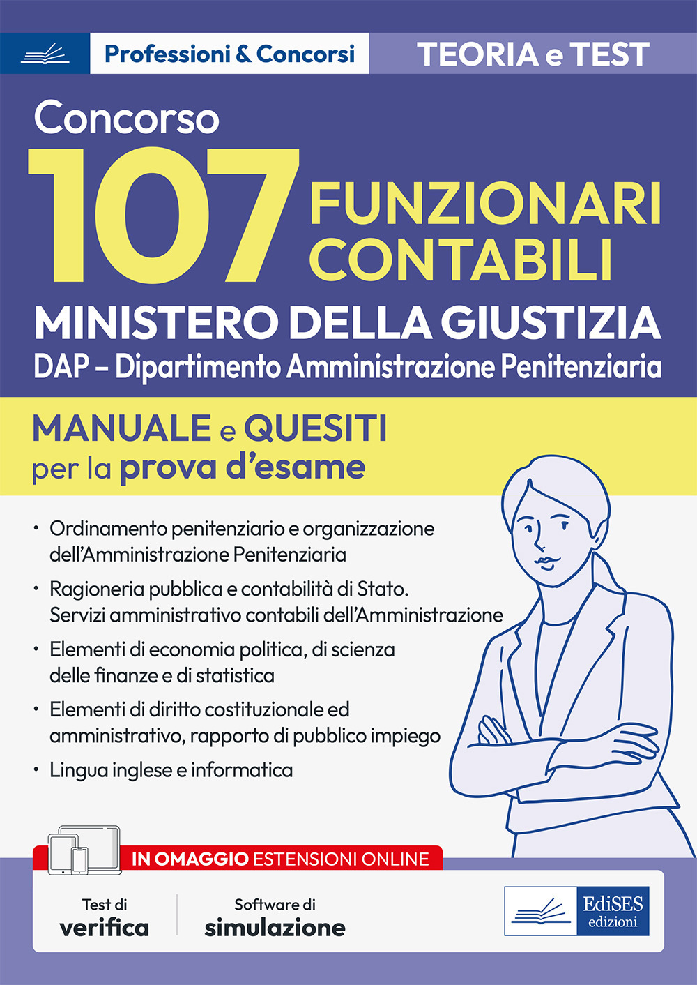 Concorso 107 funzionari contabili Ministero della giustizia. DAP - Dipartimento Amministrazione Penitenziaria. Manuale e quesiti per la prova d'esame. Con software di simulazione