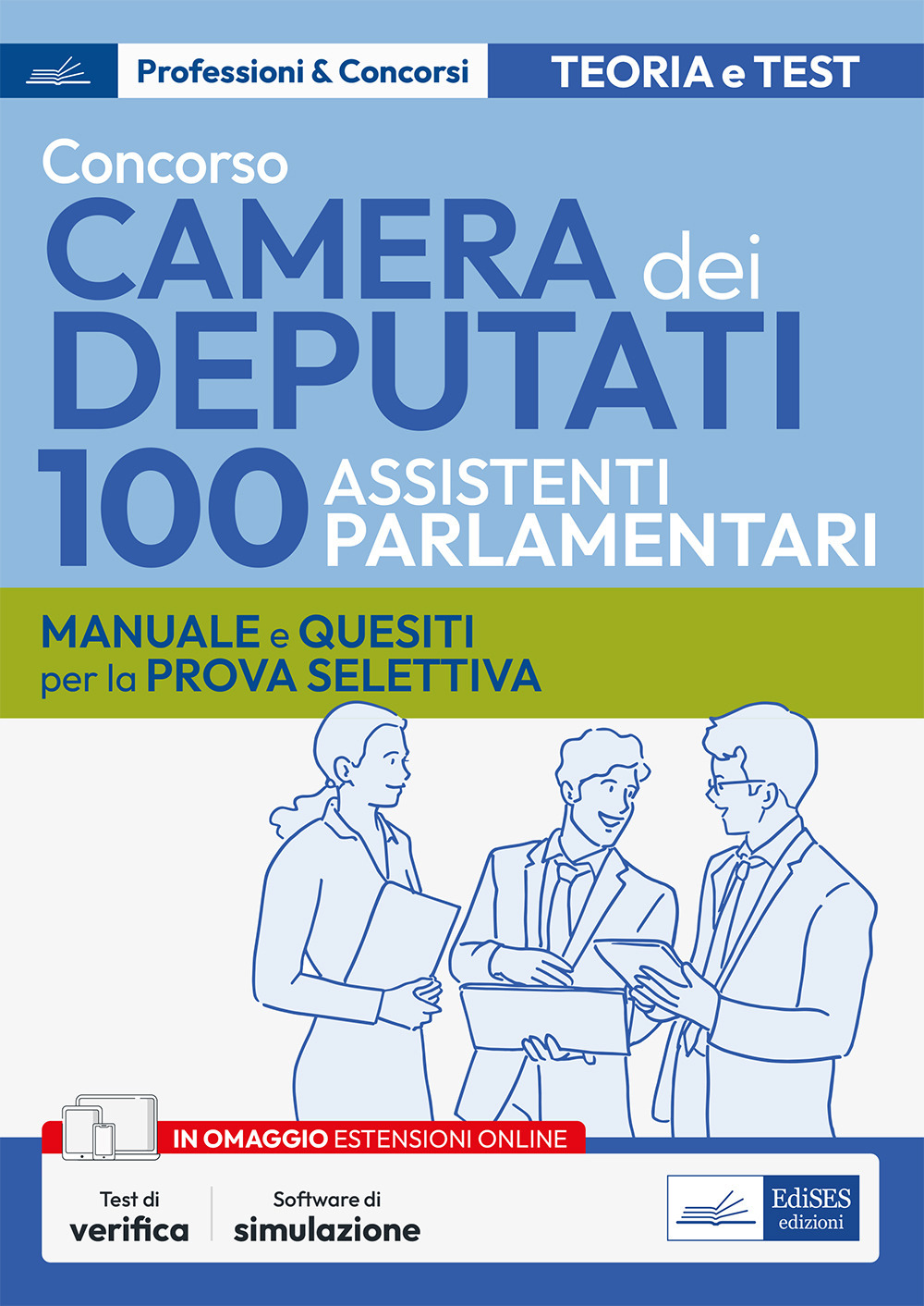 Concorso 100 Assistenti parlamentari Camera dei Deputati. Manuale e quesiti per la prova selettiva. Con espansione online. Con software di simulazione