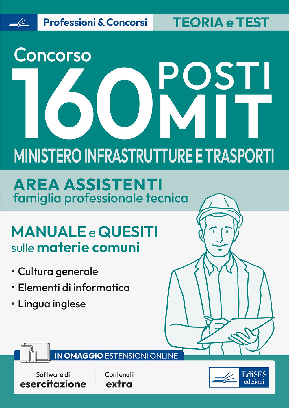 Concorso 160 posti MIT. Ministero Infrastrutture e Trasporti. Area assistenti famiglia professionale e tecnica. Manuale e quesiti sulle materie comuni. Con software di simulazione