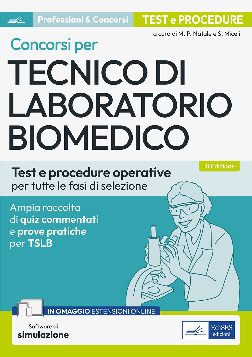 Concorsi per tecnico di laboratorio biomedico. Test e procedure operative per tutte le fasi di selezione. Ampia raccolta di quiz commentati e prove pratiche per TSLB. Con software di simulazione