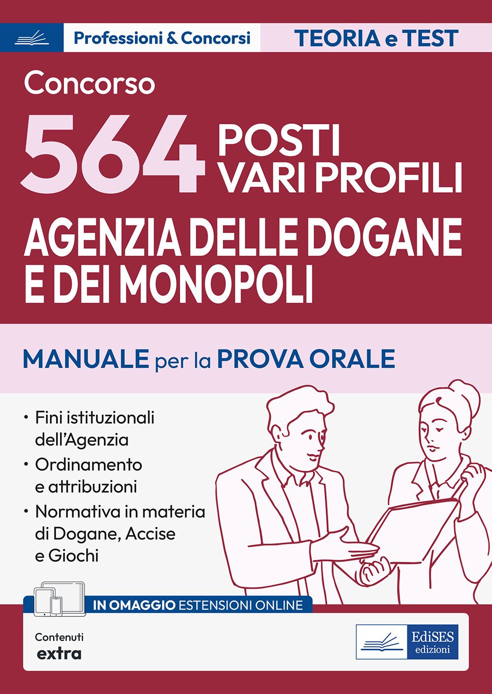 Concorso 564 funzionari Agenzia Dogane e Monopoli. Manuale e quesiti per la prova orale