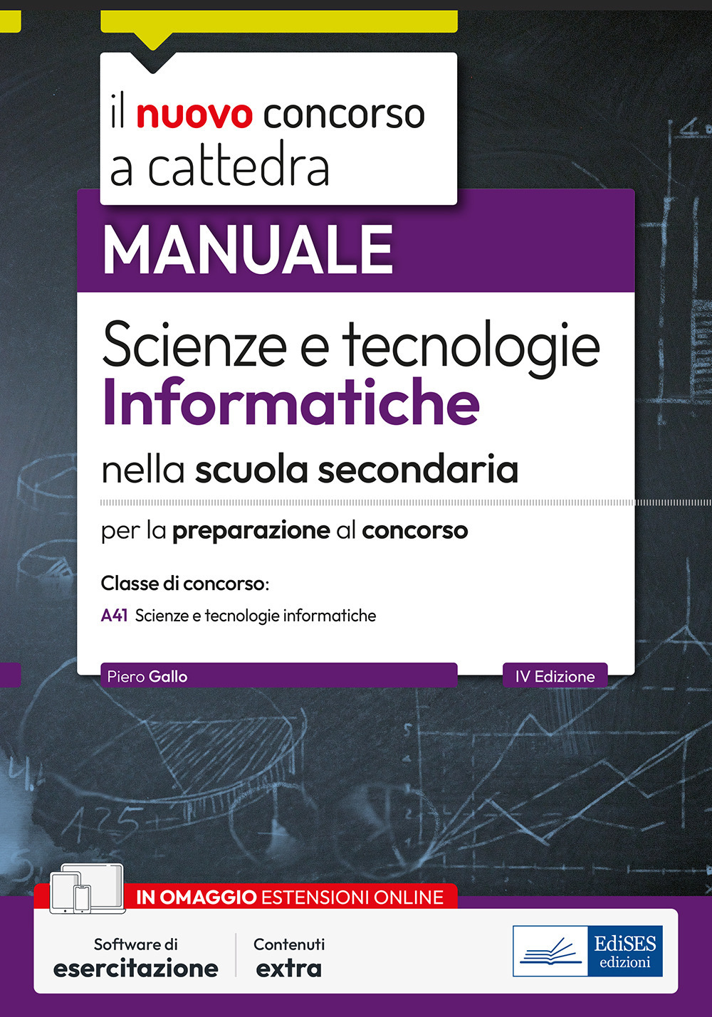 Il nuovo concorso a cattedra. Scienze e tecnologie informatiche nella scuola secondaria. Manuale per la preparazione alla classe di concorso A41. Con estensioni online. Con software di simulazione