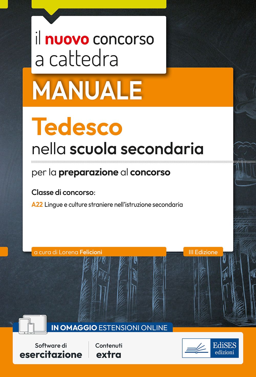Il nuovo concorso a cattedra. Tedesco nella scuola secondaria. Manuale per la preparazione al concorso classe A22 Lingue e culture straniere nell'istruzione secondaria di I e II grado. Con software di simulazione