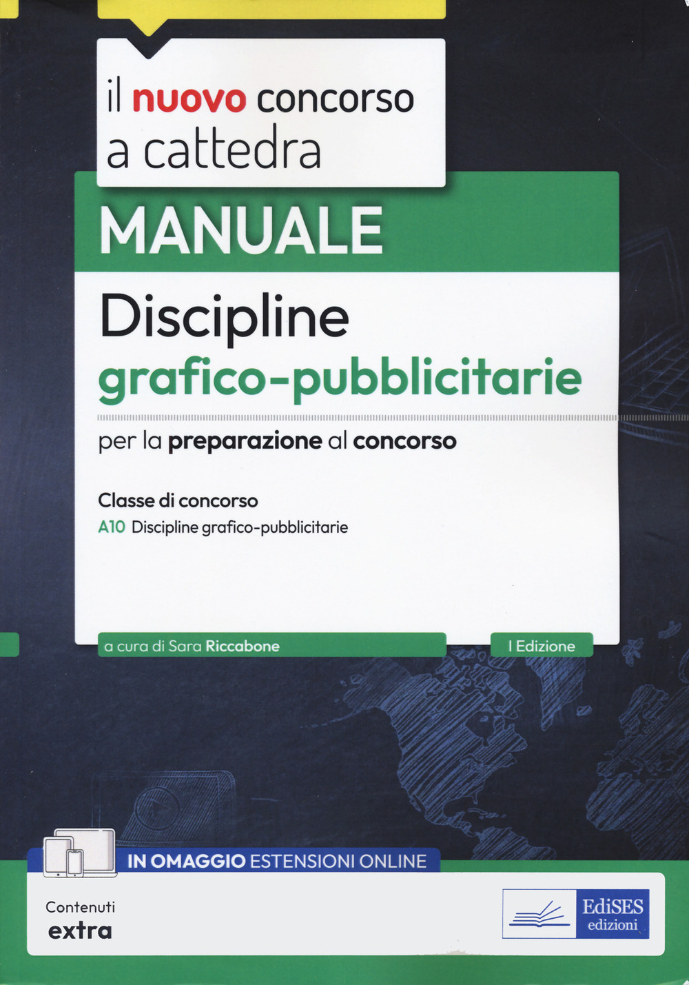 Manuale discipline grafico-pubblicitarie. Manuale per la preparazione al concorso a cattedra per la classe di concorso A10 Discipline grafico-pubblicitarie. Con estensioni online