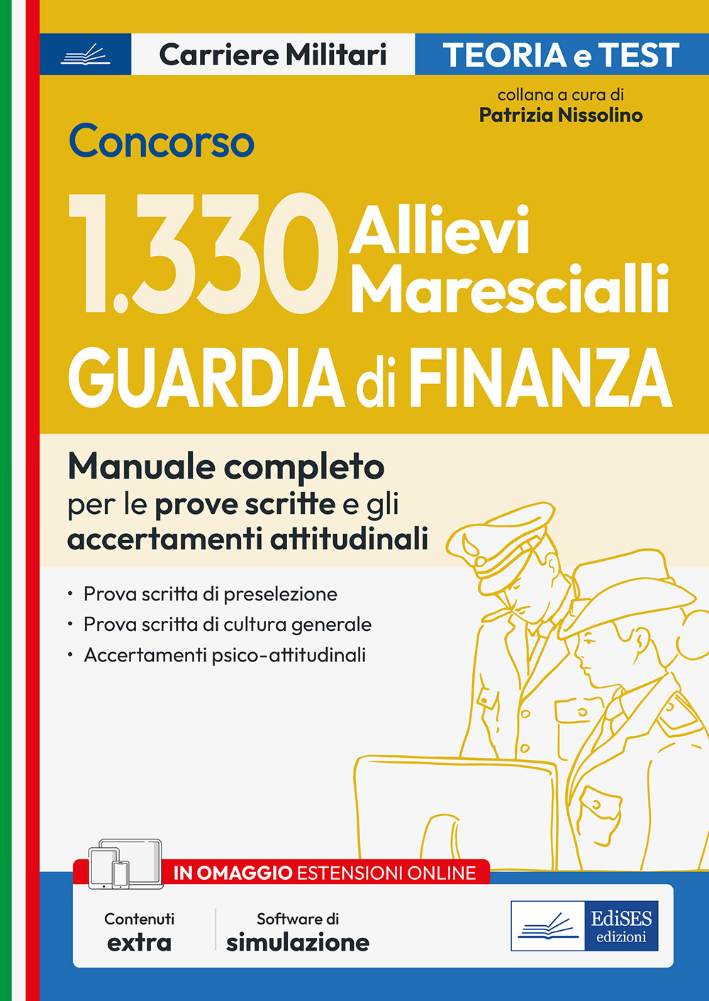 Concorso 1330 Allievi Marescialli Guardia di Finanza. Manuale completo per le prove scritte e gli accertamenti attitudinali. Con software di simulazione