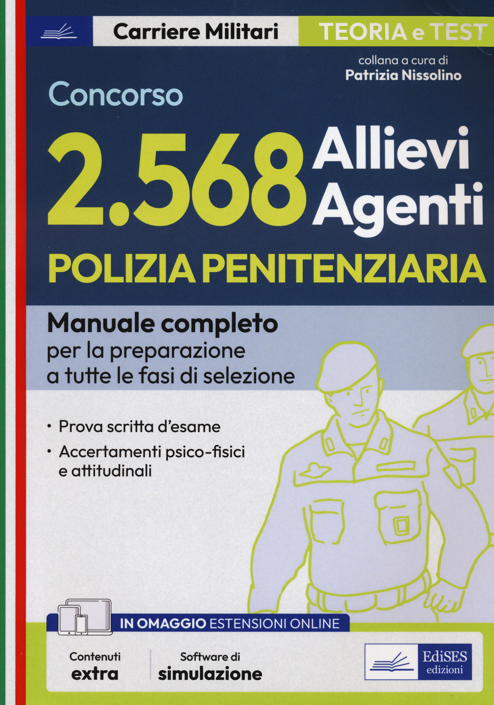 Concorso polizia penitenziaria 2568 allievi agenti. Manuale completo per la preparazione a tutte le fasi di selezione. Con software di simulazione