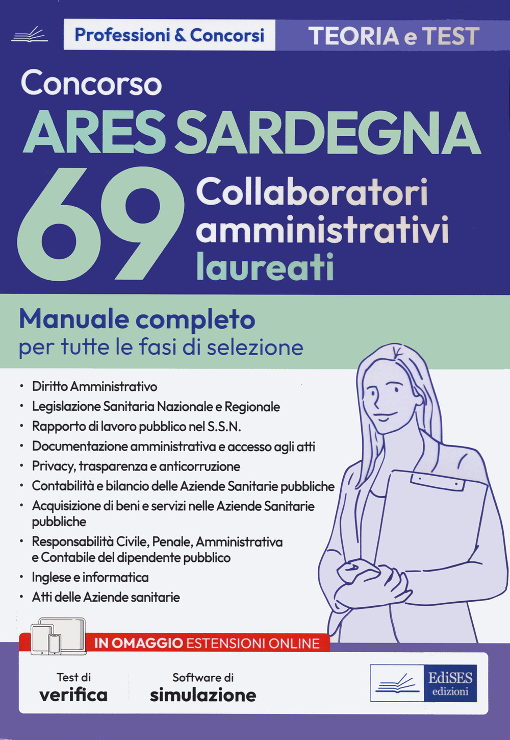 Concorso ARES Sardegna 69 collaboratori amministrativi laureati. Manuale completo per tutte le fasi di selezione. Con software di simulazione