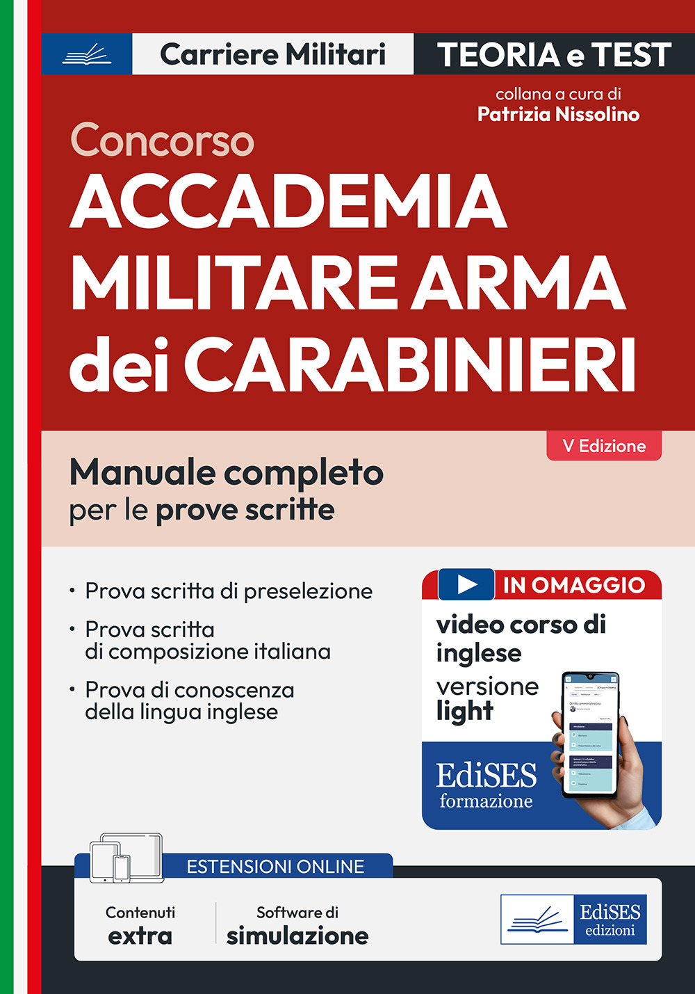 Concorso Accademia Militare Arma dei Carabinieri. Manuale completo per le prove scritte. Con contenuti extra. Con software di simulazione