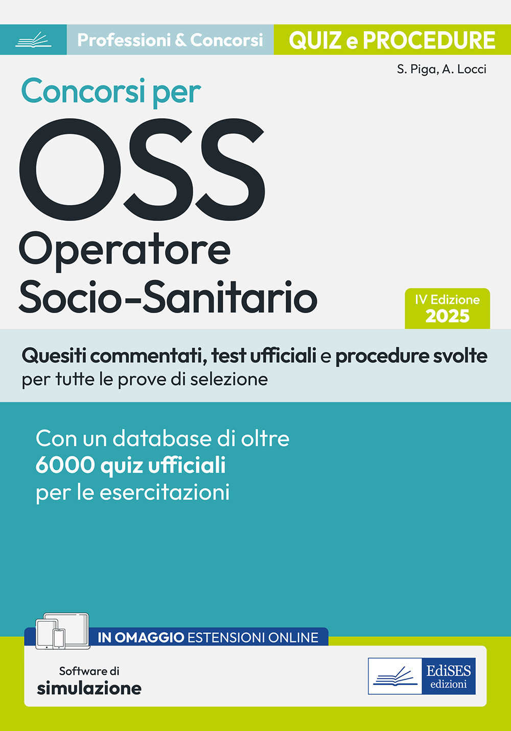 Quiz e procedure dei concorsi per OSS Operatore Socio-Sanitario. Quesiti commentati, test ufficiali e procedure svolte per tutte le prove di selezione. Con software di simulazione