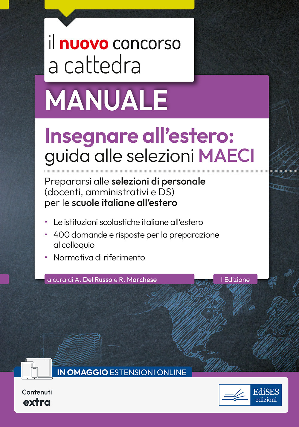 Insegnare all'estero: guida alle selezioni MAECI. Prepararsi alle selezioni di personale (docenti, amministrativi e DS) per le scuole italiane all'estero. Con estensioni online