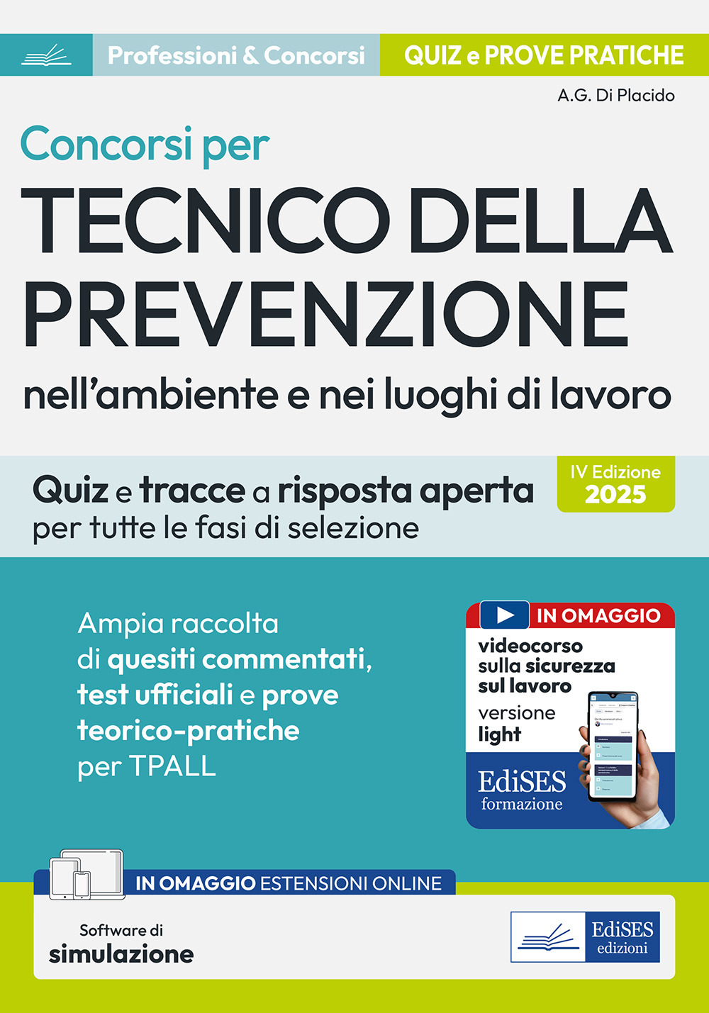 Concorsi per tecnico della prevenzione ambiente lavoro nell'ambiente e nei luoghi di lavoro. Quiz e tracce a risposta aperta per tutte le fasi di selezione. Con software di simulazione
