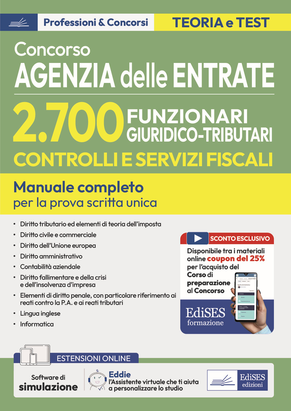 Concorso Agenzia delle Entrate 2700 funzionari giuridico tributari controlli e servizi fiscali. Manuale per la prova scritta unica. Con software di simulazione
