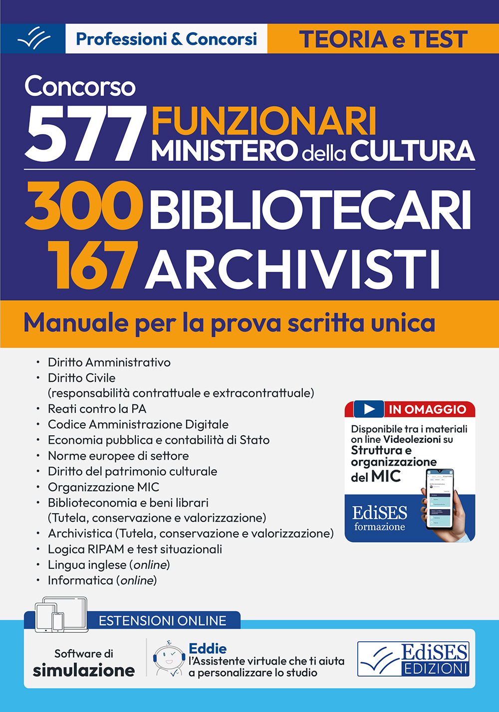 Concorso 577 funzionari Ministero della Cultura 300 bibliotecari 167 archivisti. Manuale per la preparazione al concorso. Con software di simulazione e assistente virtuale