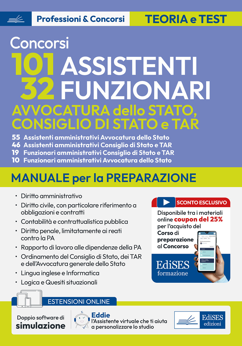 Concorsi per 101 assistenti e 32 funzionari. Avvocatura dello Stato, Consiglio di Stato e TAR. Manuale per la preparazione. Con con doppio software di simulazione e assistente virtuale