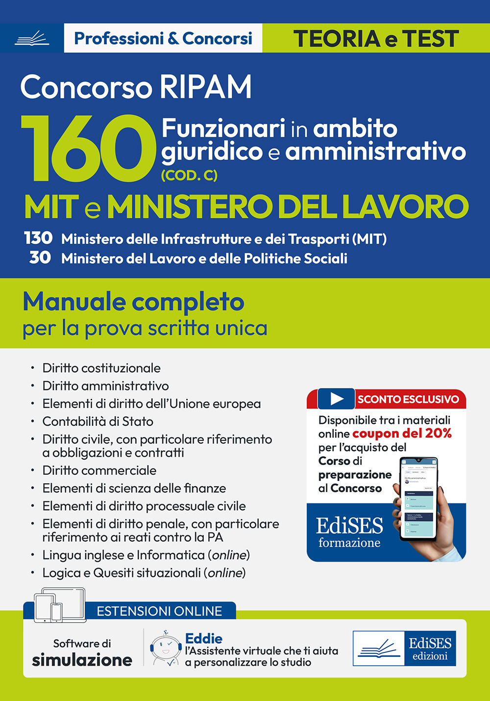 160 funzionari giuridico-amministrativo MIT e Ministero del lavoro. Manuale completo per la prova scritta unica. Con software di simulazione