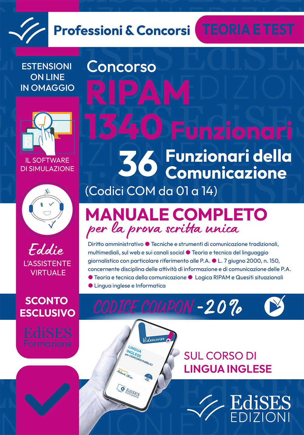 Concorso RIPAM 1340 Funzionari. 36 Funzionari della comunicazione. Manuale completo per le prova scritta unica. Con software di simulazione
