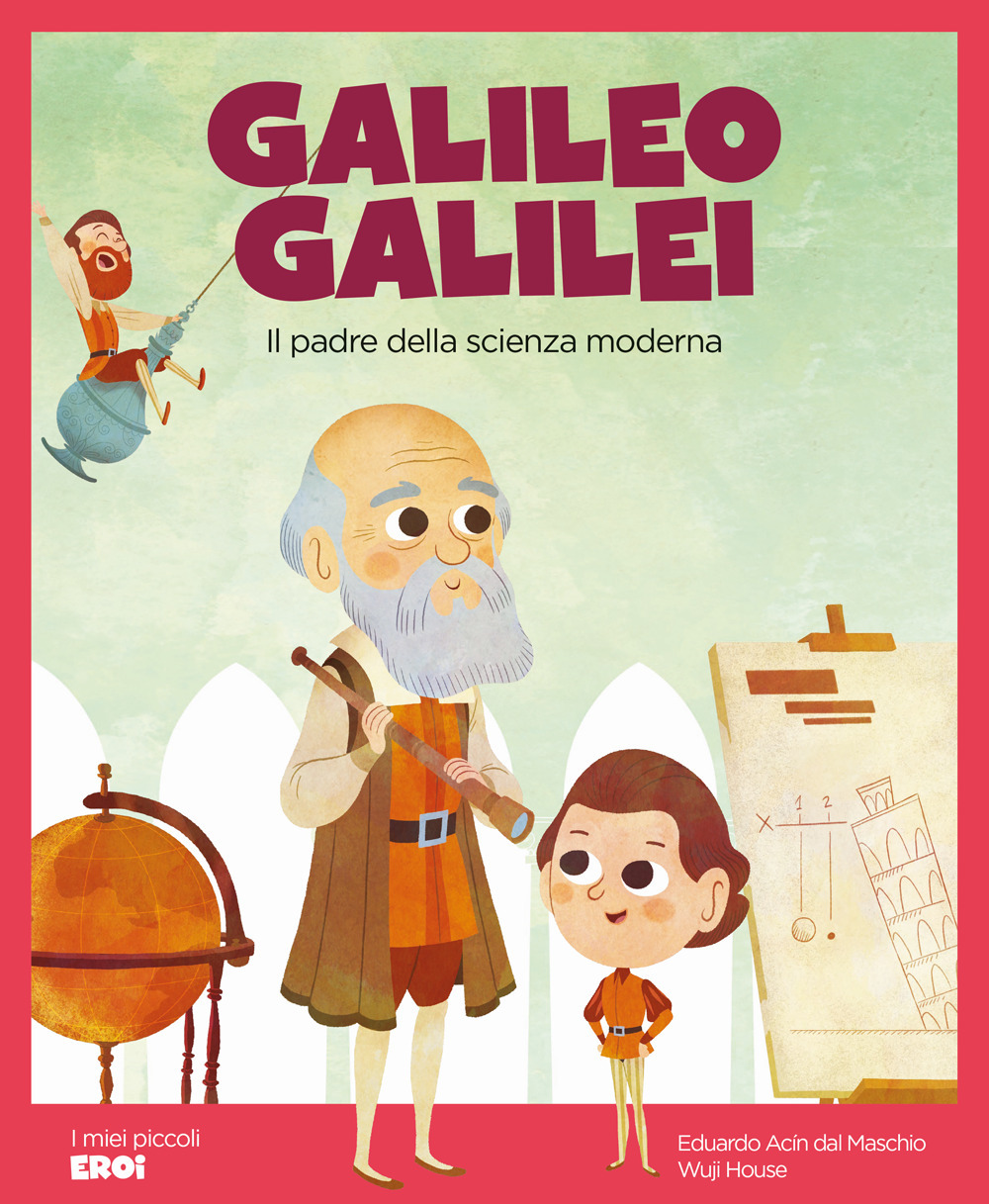 Galileo Galilei. Il padre della scienza moderna. Con QR Code