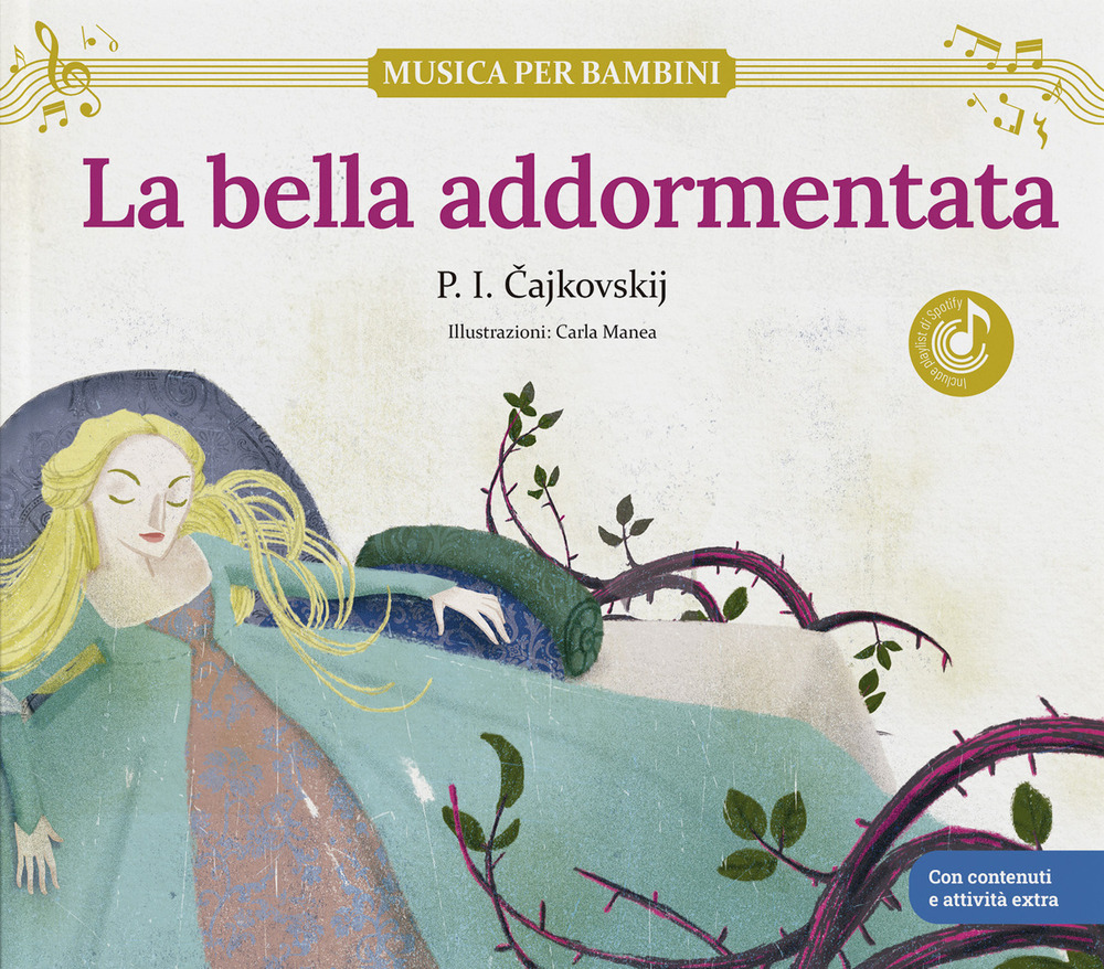 La bella addormentata: scopri le grandi opere della musica classica, trasformate in bellissimi racconti musicali per bambini e bambine. Con musica, giochi e attività extr. Ediz. a colori