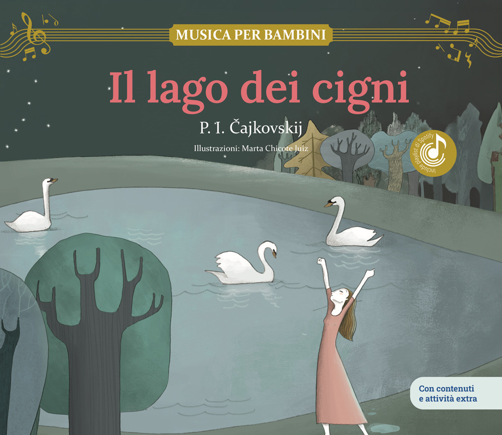 Il lago dei cigni. Scopri le grandi opere della musica classica, trasformate in bellissimi racconti musicali per bambini e bambine. Libro per bambini con musica, giochi e attività extra. Ediz. a colori