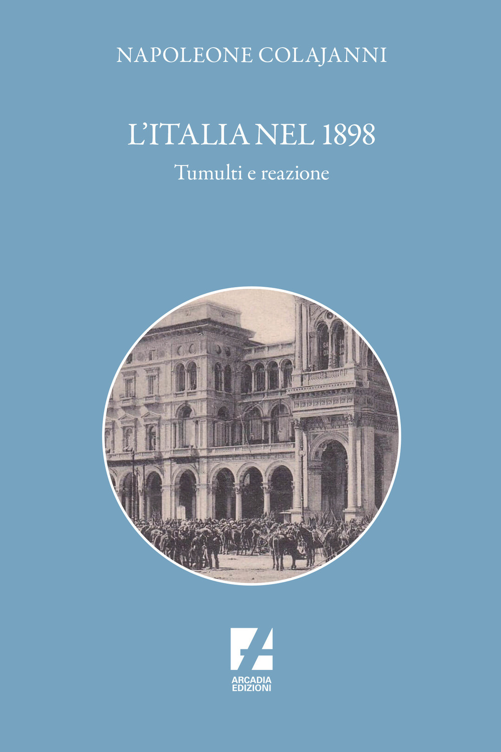 L'Italia nel 1898. Tumulti e reazione