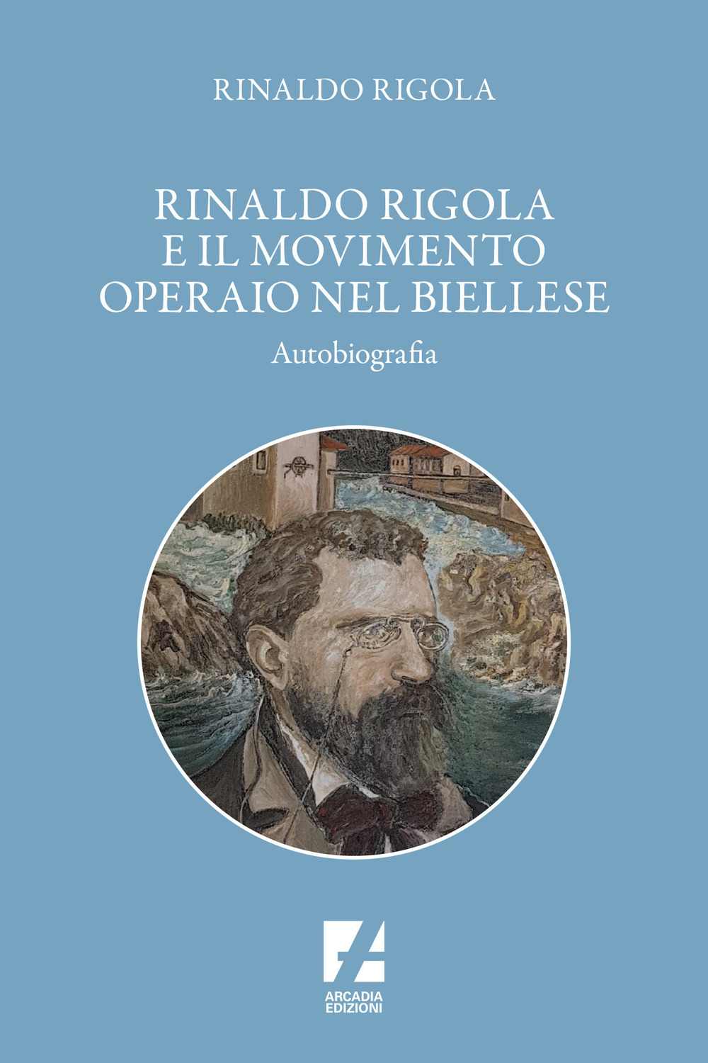 Rinaldo Rigola e il movimento operaio nel biellese