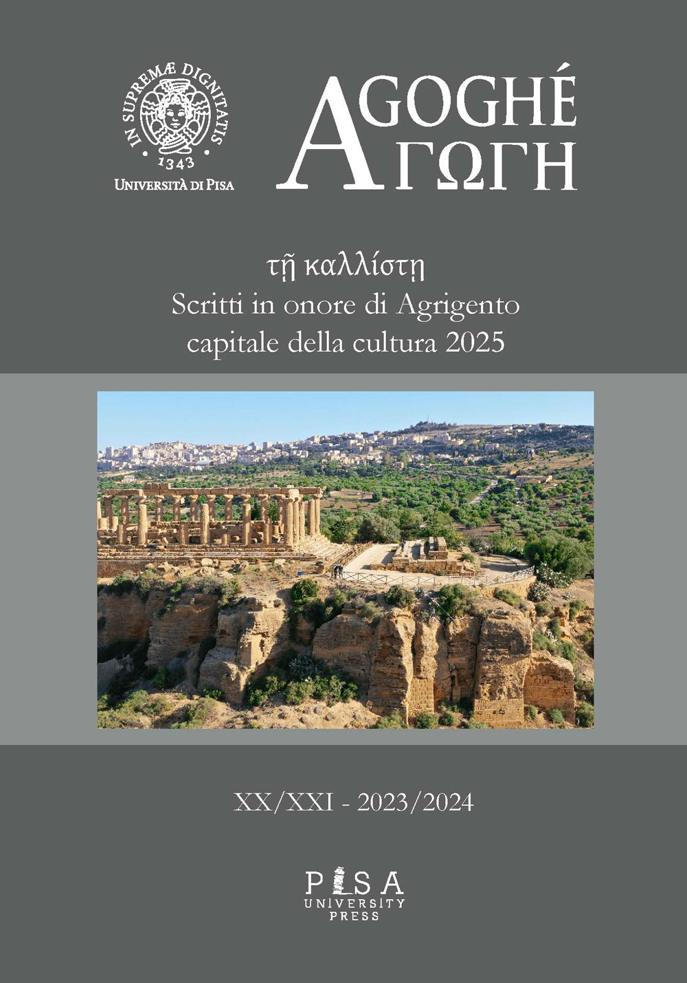 Agoghè. Atti della scuola di specializzazione in beni archeologici (2023-2024). Vol. 20-21