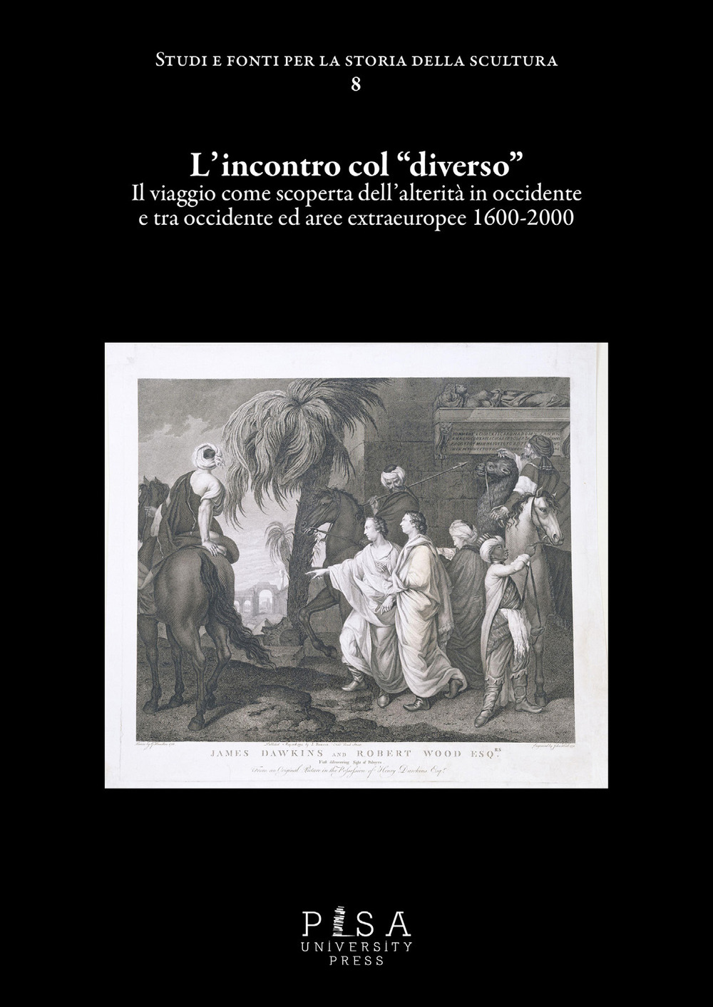 L'incontro col «diverso». Il viaggio come scoperta dell'alterità in occidente e tra occidente ed aree extraeuropee 1600-2000