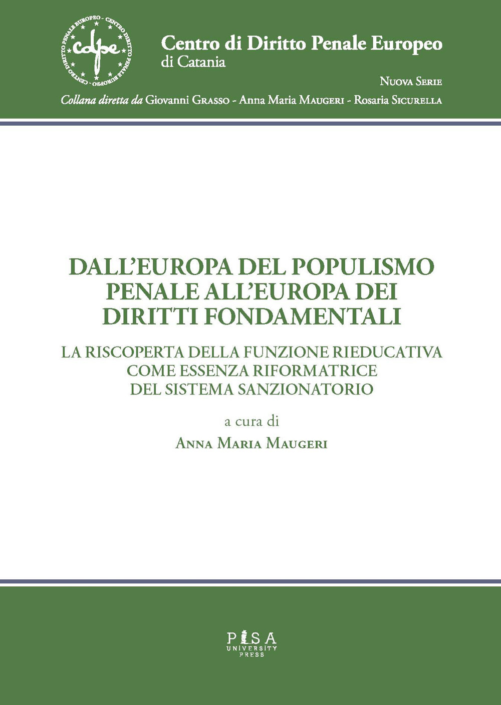 Dall'Europa del populismo penale all'Europa dei diritti fondamentali. La riscoperta della funzione rieducativa come essenza riformatrice del sistema sanzionatorio per le persone e per gli enti