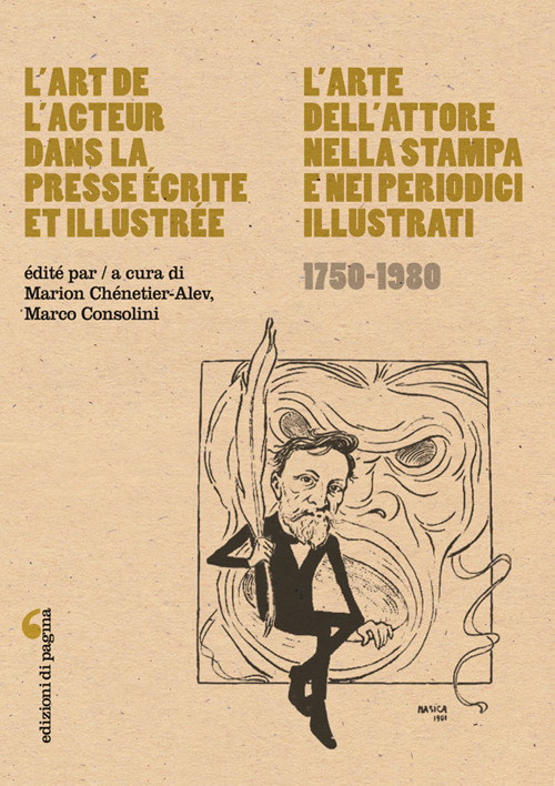 L'art de l'acteur dans la presse écrite et illustrée-L'arte dell'attore nella stampa e nei periodici illustrati (1750-1980)