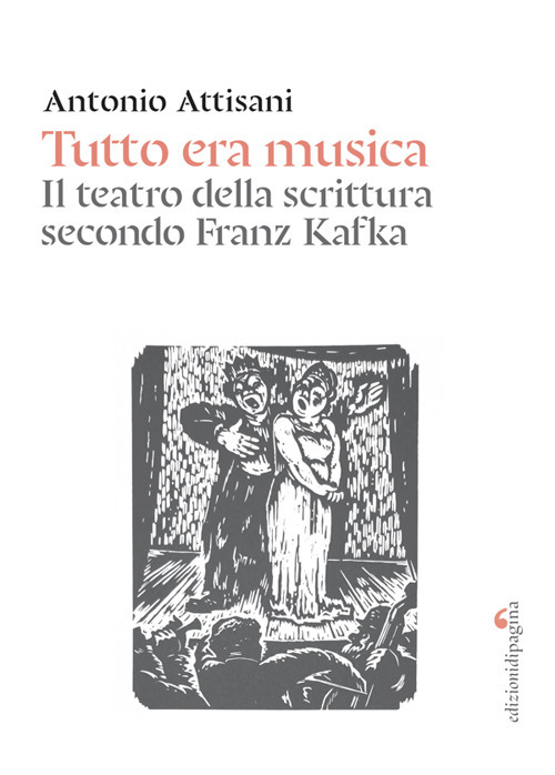 Tutto era musica. Il teatro della scrittura secondo Franz Kafka