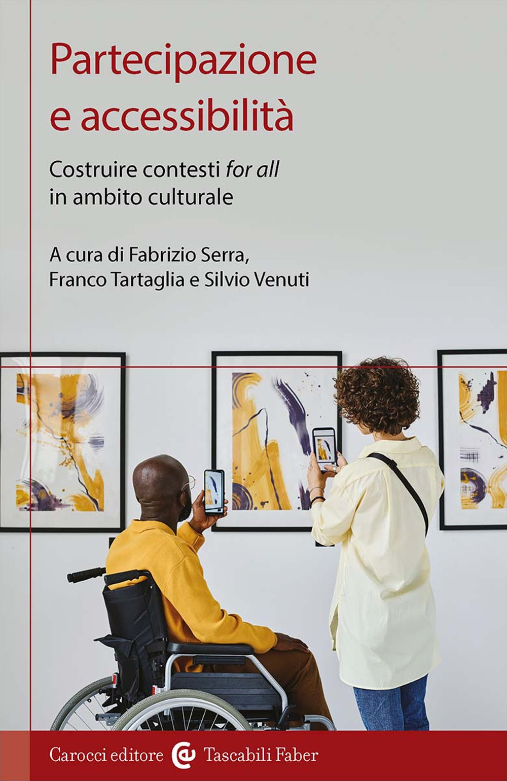 Partecipazione e accessibilità. Costruire contesti «for all» in ambito culturale