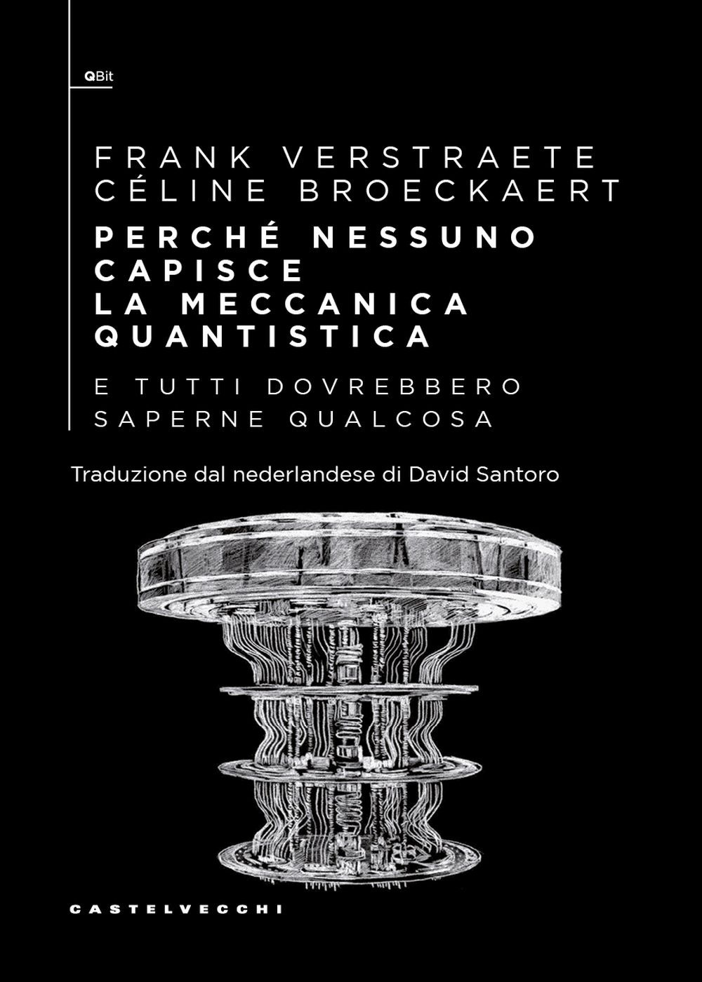 Perché nessuno capisce la meccanica quantistica e tutti dovrebbero saperne qualcosa