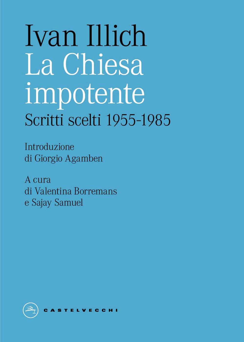 La Chiesa impotente. Scritti scelti 1955-1985