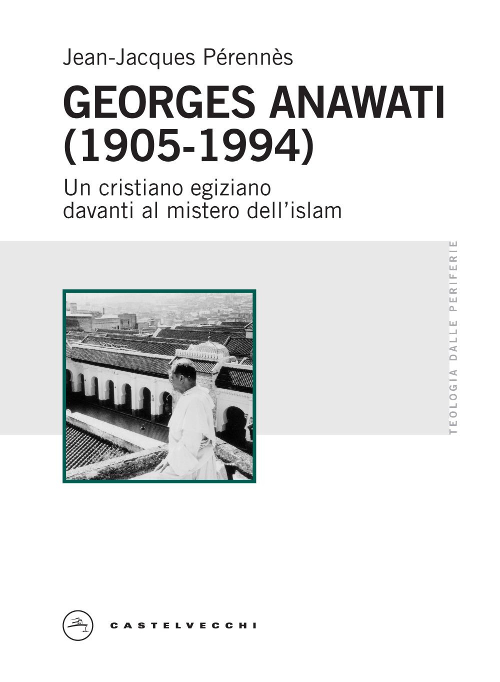 Georges Anawati (1905-1994). Un cristiano egiziano davanti al mistero dell'islam
