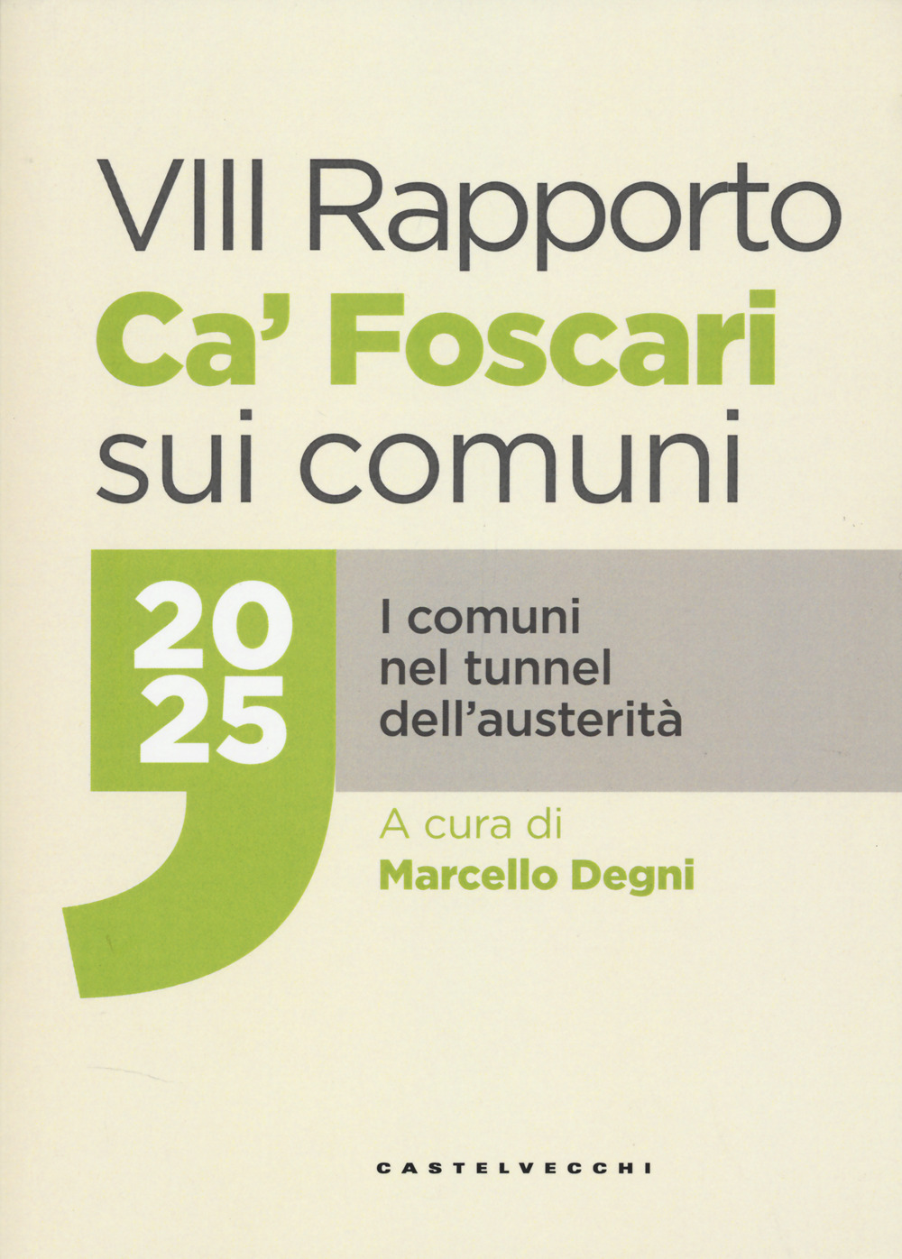 VIII rapporto Ca' Foscari sui comuni 2025. I comuni nel tunnel dell'austerità