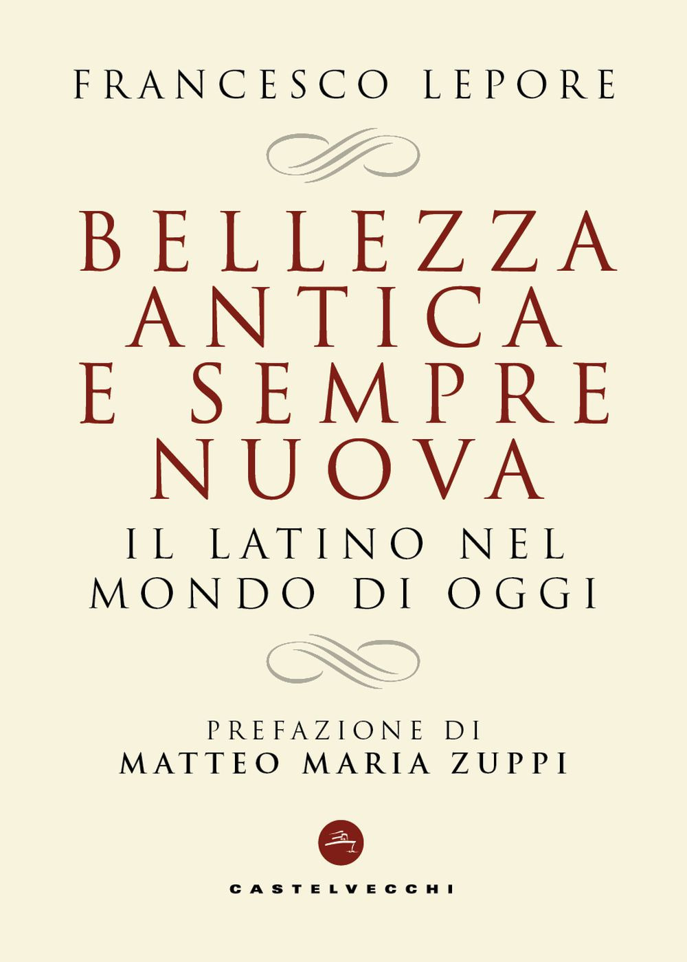 Bellezza antica e sempre nuova. Il latino nel mondo di oggi