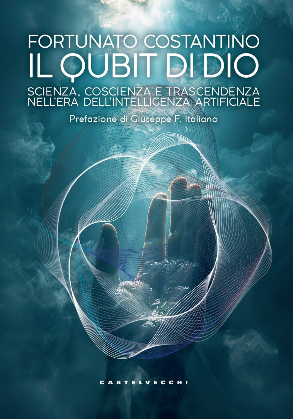 Il qubit di Dio. Scienza, coscienza e trascendenza