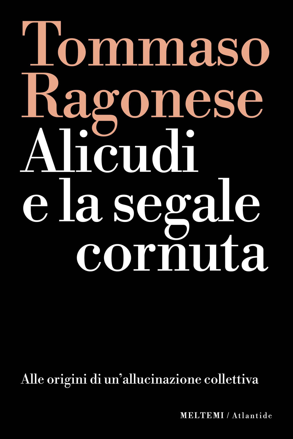 Alicudi e la segnale cornuta. Alle origini di un'allucinazione collettiva