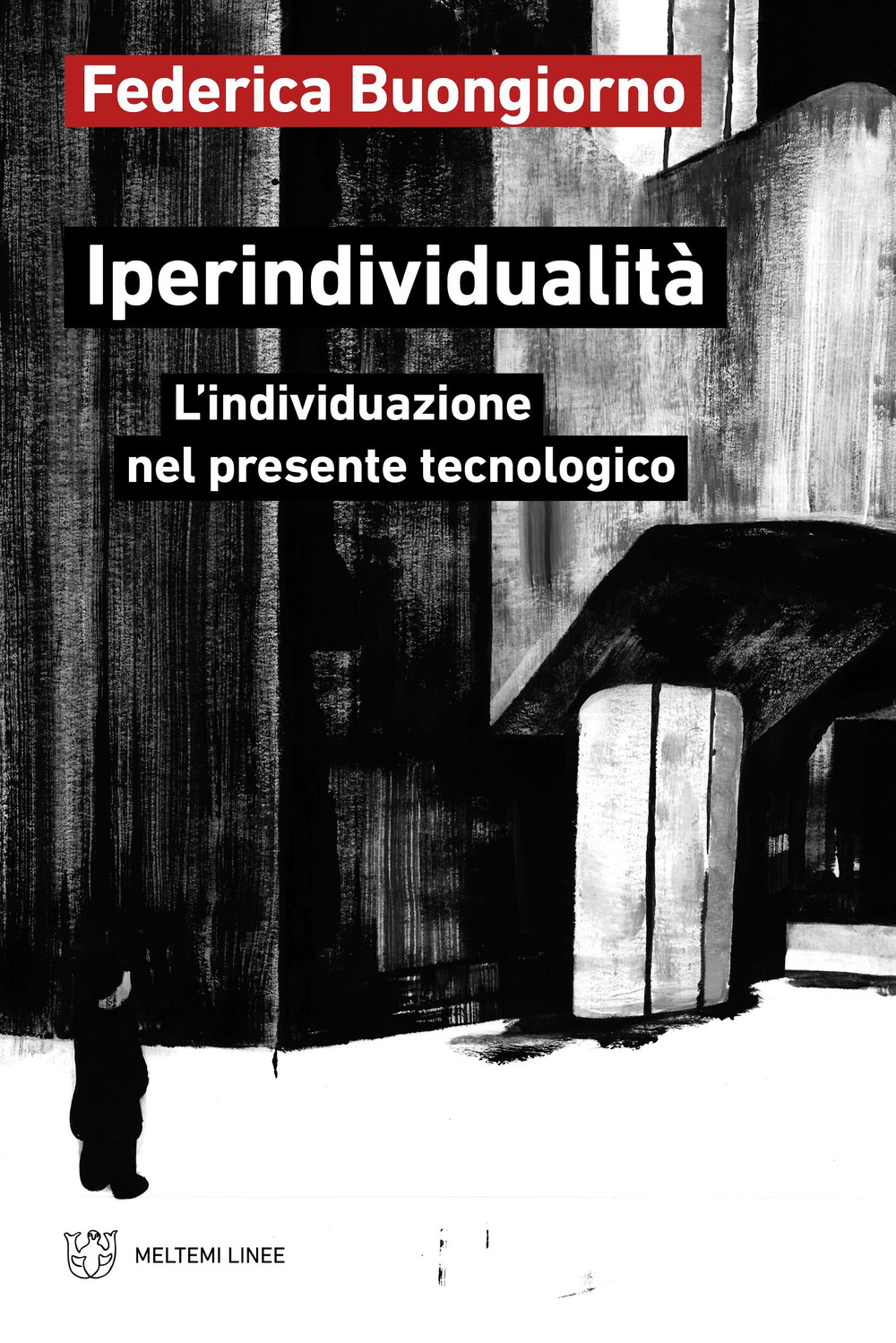 Iperindividualità. L'individuazione nel presente tecnologico