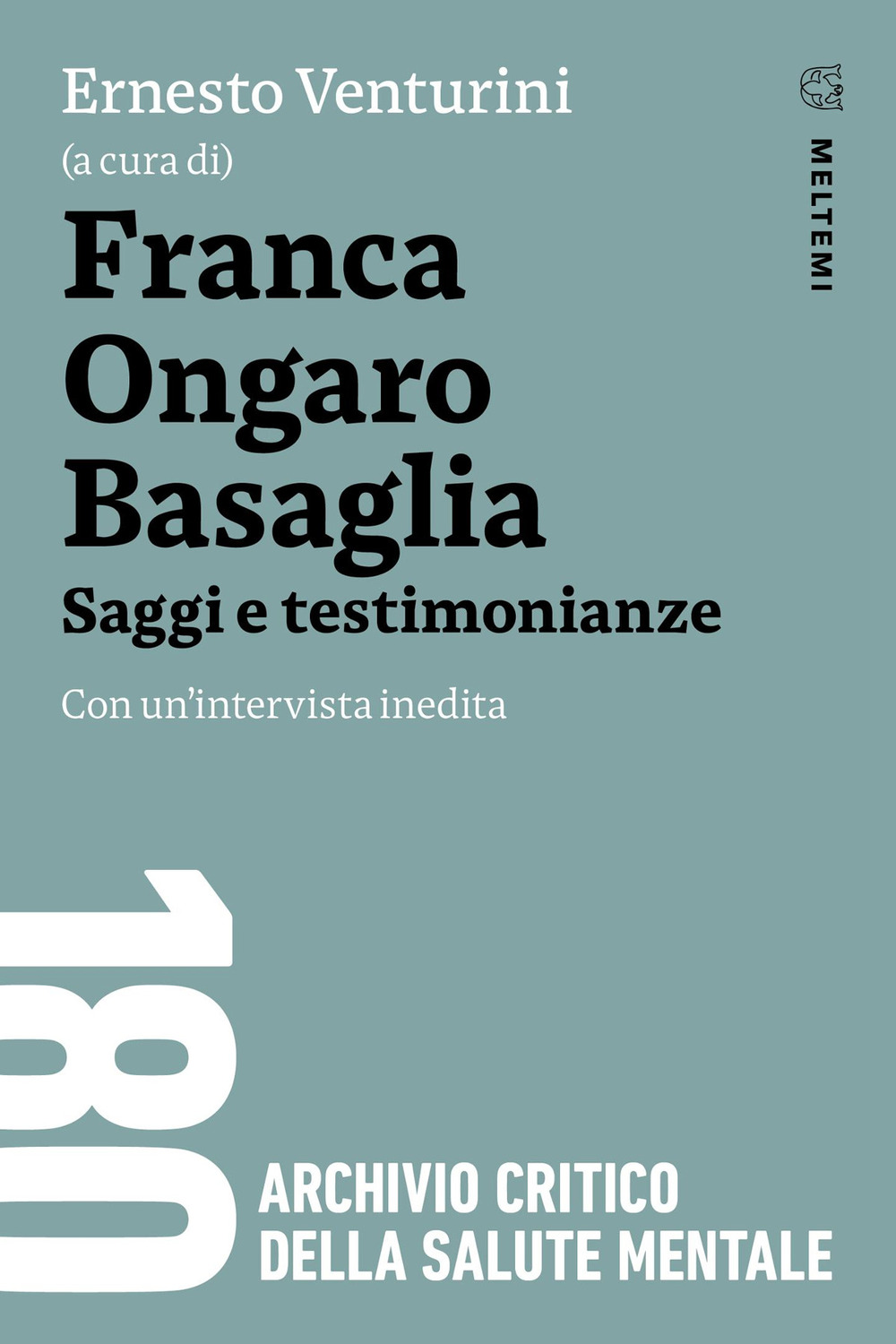 Franca Ongaro Basaglia. Saggi e testimonianze. Con un'intervista inedita