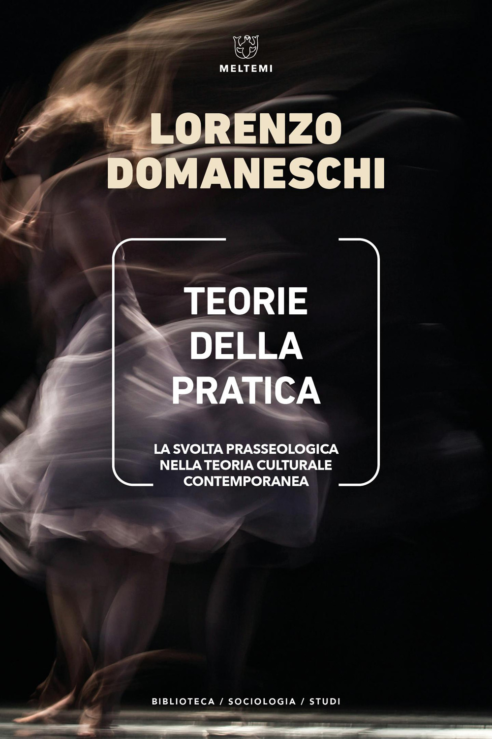 Teorie della pratica. La svolta prasseologica nella teoria culturale contemporanea