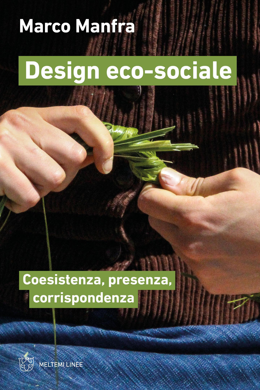 Design eco-sociale. Coesistenza, presenza, corrispondenza