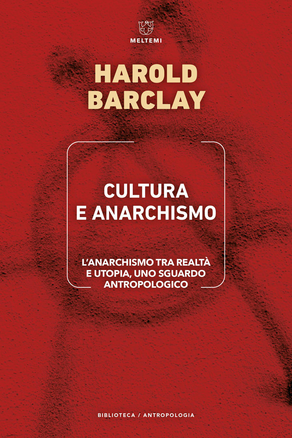 Cultura e anarchismo. L'anarchismo tra realtà e utopia, uno sguardo antropologico