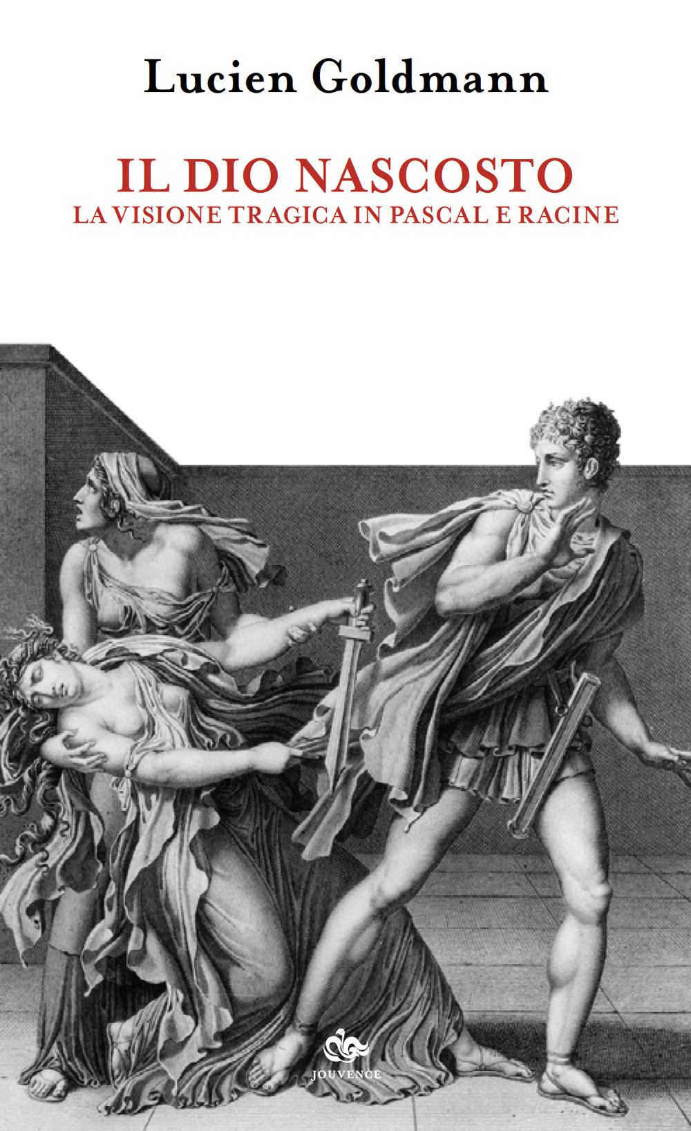 Il dio nascosto. La visione tragica in Pascal e Racine