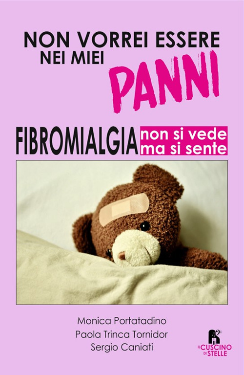 Non vorrei essere nei miei panni. Fibromialgia: non si vede ma si sente