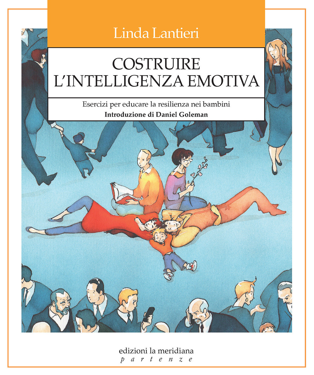 Costruire l'intelligenza emotiva. Esercizi per educare la resilienza nei bambini