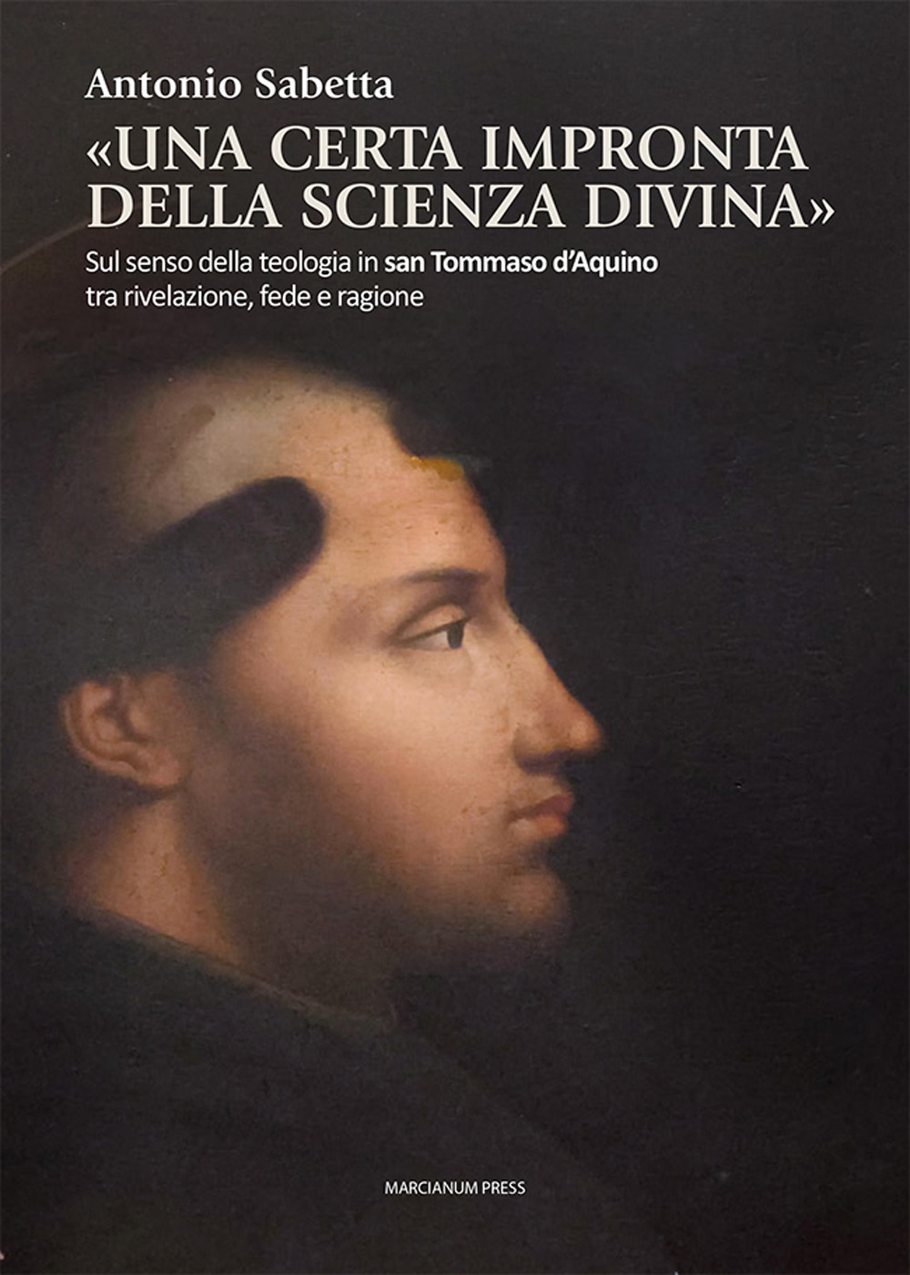 «Una certa impronta della scienza divina». Sul senso della teologia in san Tommaso d'Aquino tra rivelazione, fede e ragione