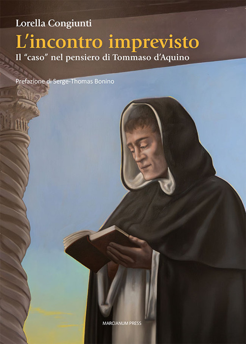 L'incontro imprevisto. Il «caso» nel pensiero di Tommaso d'Aquino